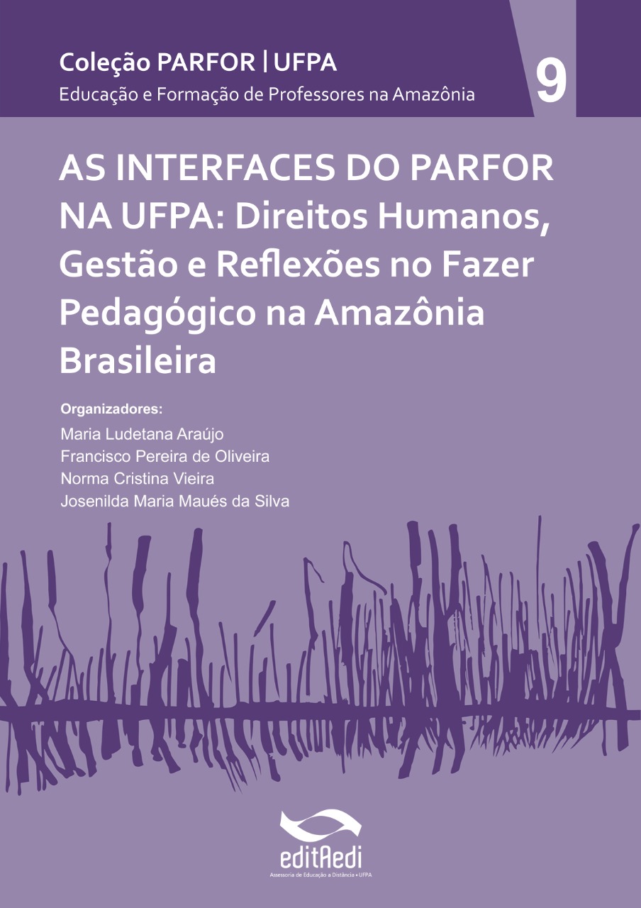 AS INTERFACES DO PARFOR NA UFPA: Direitos Humanos, Gestão e Reflexões no Fazer Pedagógico na Amazônia Brasileira.